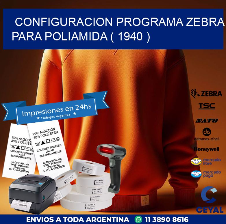 CONFIGURACION PROGRAMA ZEBRA PARA POLIAMIDA ( 1940 )