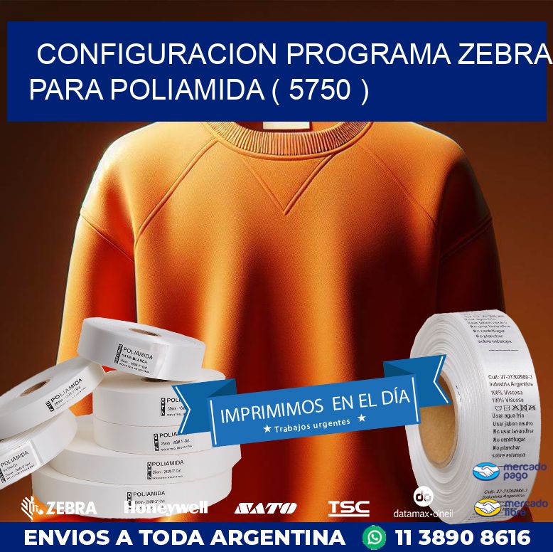 CONFIGURACION PROGRAMA ZEBRA PARA POLIAMIDA ( 5750 )