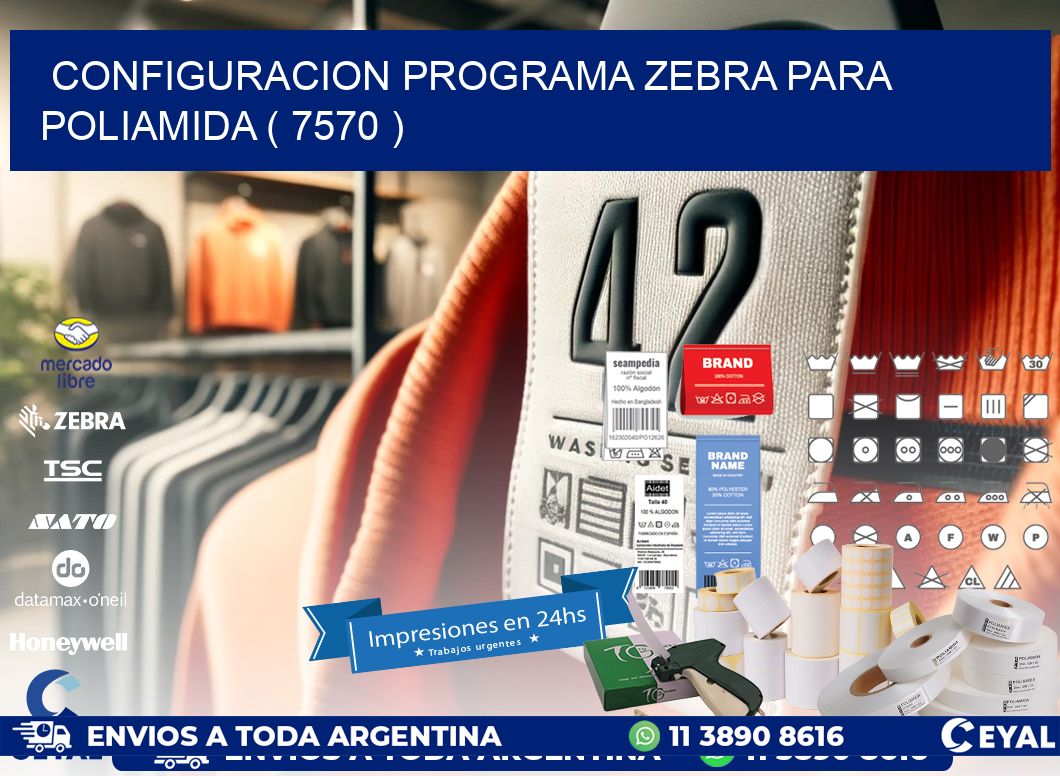 CONFIGURACION PROGRAMA ZEBRA PARA POLIAMIDA ( 7570 )