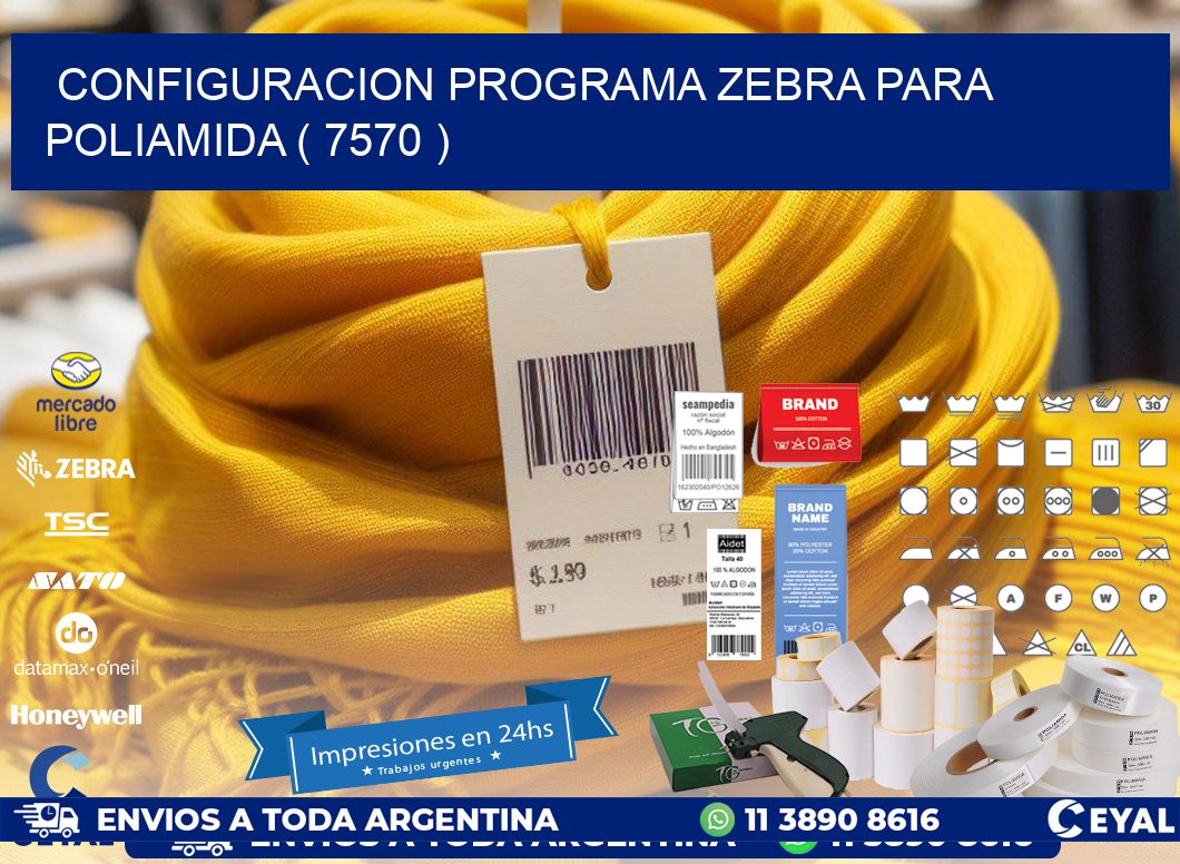 CONFIGURACION PROGRAMA ZEBRA PARA POLIAMIDA ( 7570 )