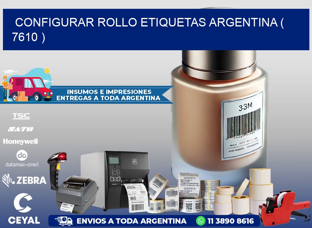 CONFIGURAR ROLLO ETIQUETAS ARGENTINA ( 7610 )