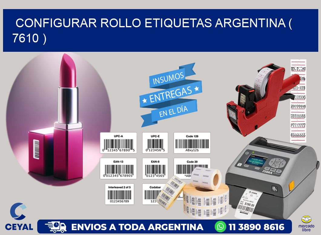 CONFIGURAR ROLLO ETIQUETAS ARGENTINA ( 7610 )