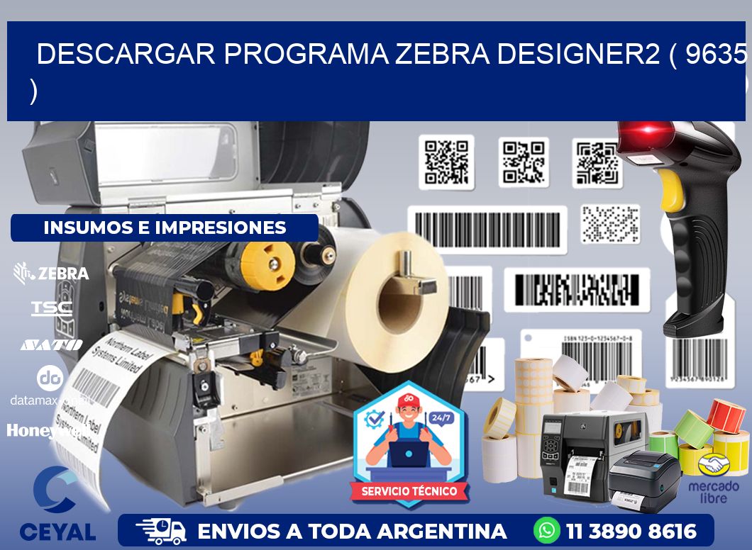 DESCARGAR PROGRAMA ZEBRA DESIGNER2 ( 9635 )