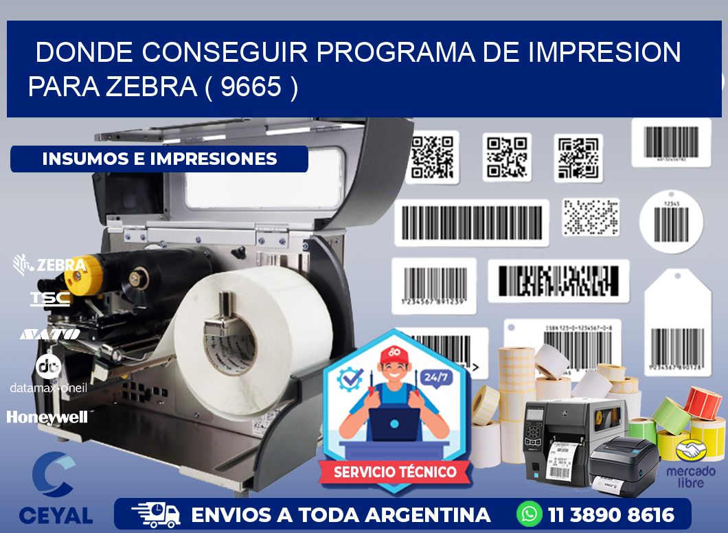 DONDE CONSEGUIR PROGRAMA DE IMPRESION PARA ZEBRA ( 9665 )