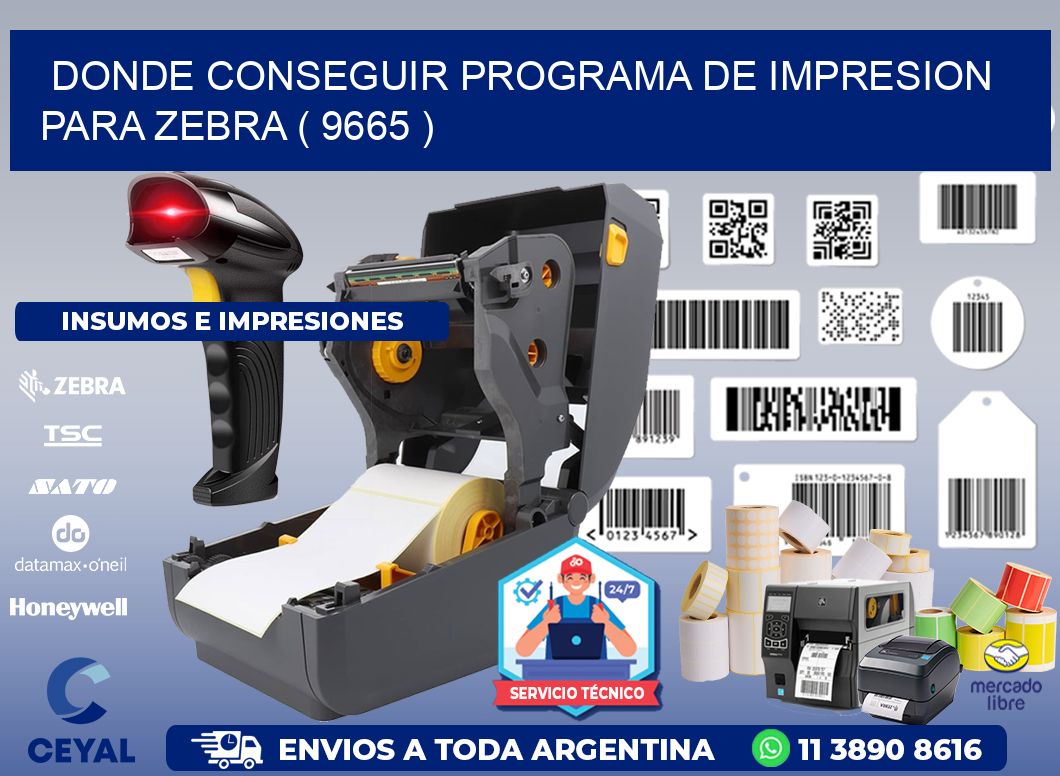 DONDE CONSEGUIR PROGRAMA DE IMPRESION PARA ZEBRA ( 9665 )