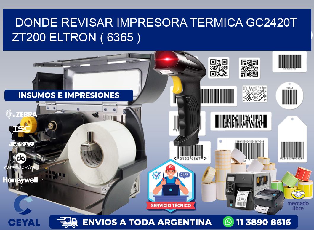 DONDE REVISAR IMPRESORA TERMICA GC2420T ZT200 ELTRON ( 6365 )