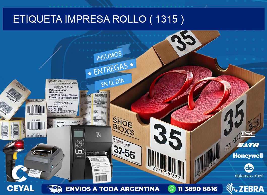 ETIQUETA IMPRESA ROLLO ( 1315 )