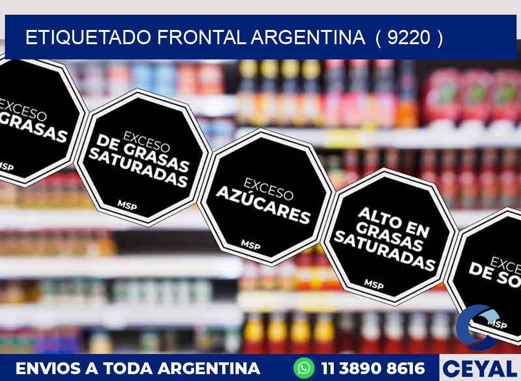 ETIQUETADO FRONTAL ARGENTINA  ( 9220 )