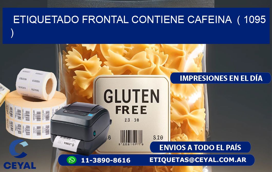 ETIQUETADO FRONTAL CONTIENE CAFEINA  ( 1095 )