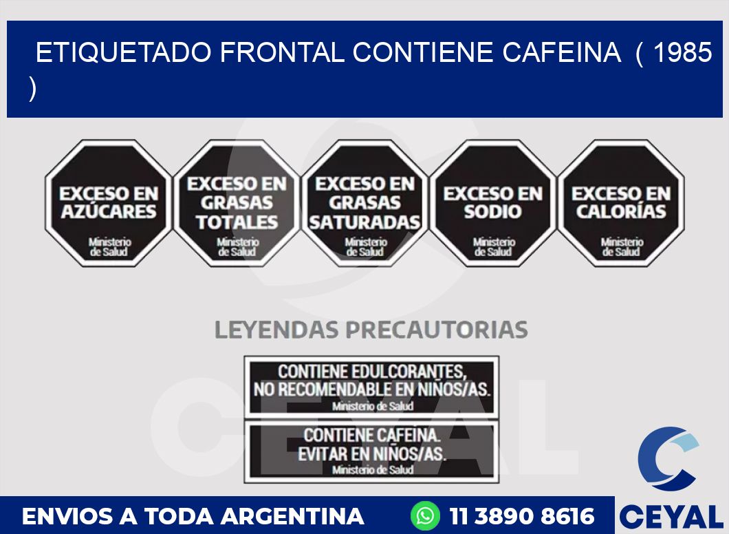 ETIQUETADO FRONTAL CONTIENE CAFEINA  ( 1985 )