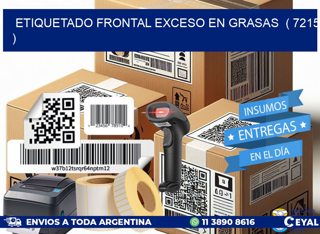 ETIQUETADO FRONTAL EXCESO EN GRASAS  ( 7215 )