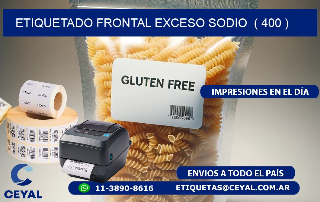 ETIQUETADO FRONTAL EXCESO SODIO ( 400 )