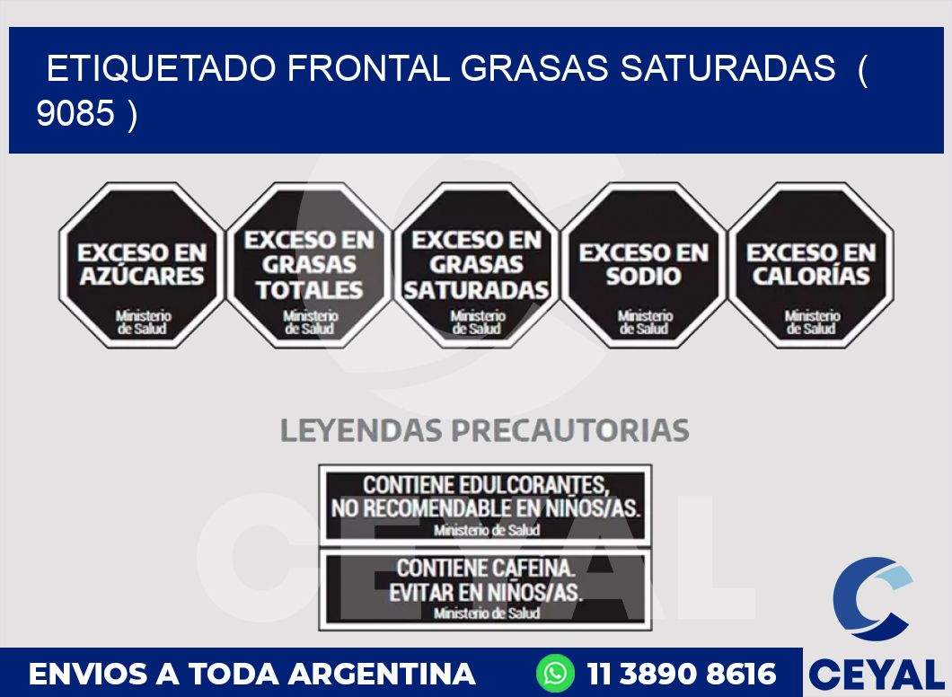 ETIQUETADO FRONTAL GRASAS SATURADAS  ( 9085 )