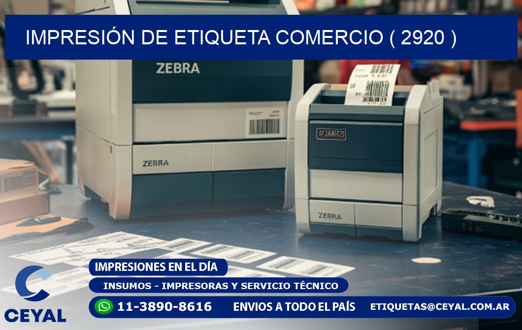 IMPRESIÓN DE ETIQUETA COMERCIO ( 2920 )