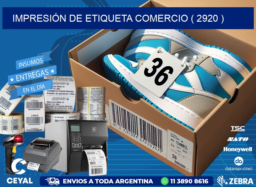 IMPRESIÓN DE ETIQUETA COMERCIO ( 2920 )