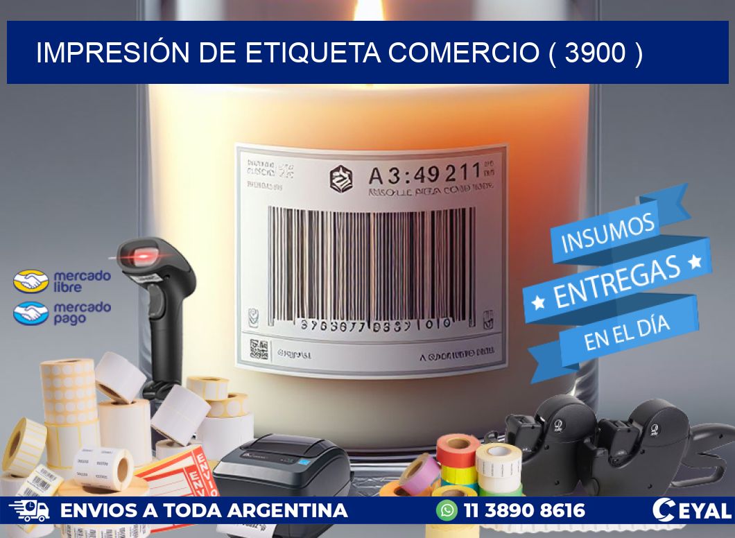 IMPRESIÓN DE ETIQUETA COMERCIO ( 3900 )