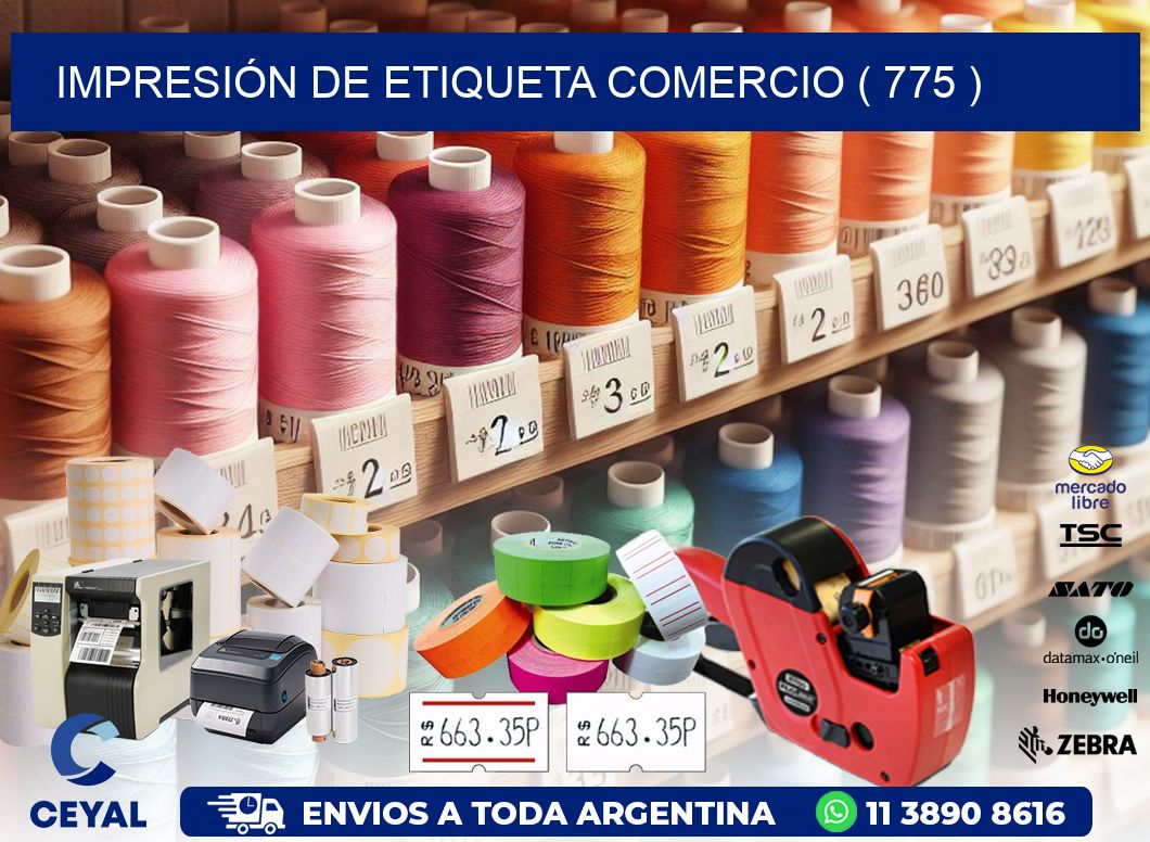 IMPRESIÓN DE ETIQUETA COMERCIO ( 775 )