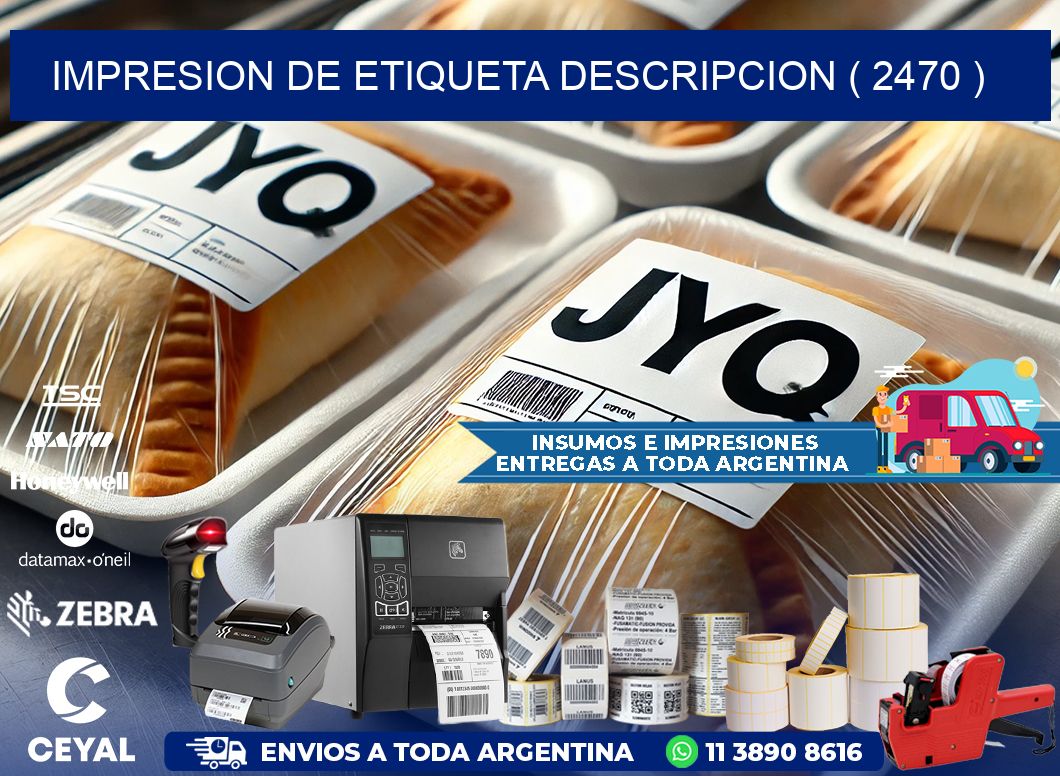 IMPRESION DE ETIQUETA DESCRIPCION ( 2470 )