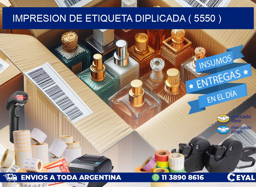 IMPRESION DE ETIQUETA DIPLICADA ( 5550 )