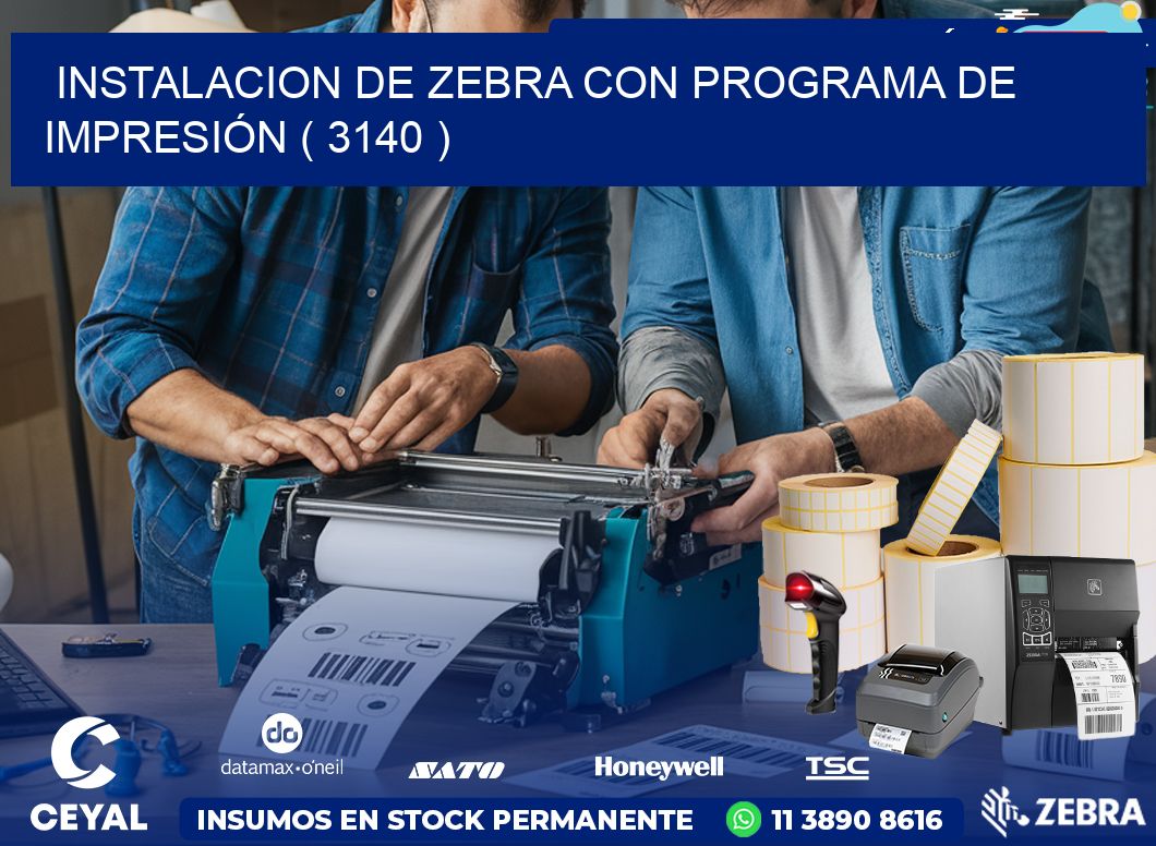 INSTALACION DE ZEBRA CON PROGRAMA DE IMPRESIÓN ( 3140 )