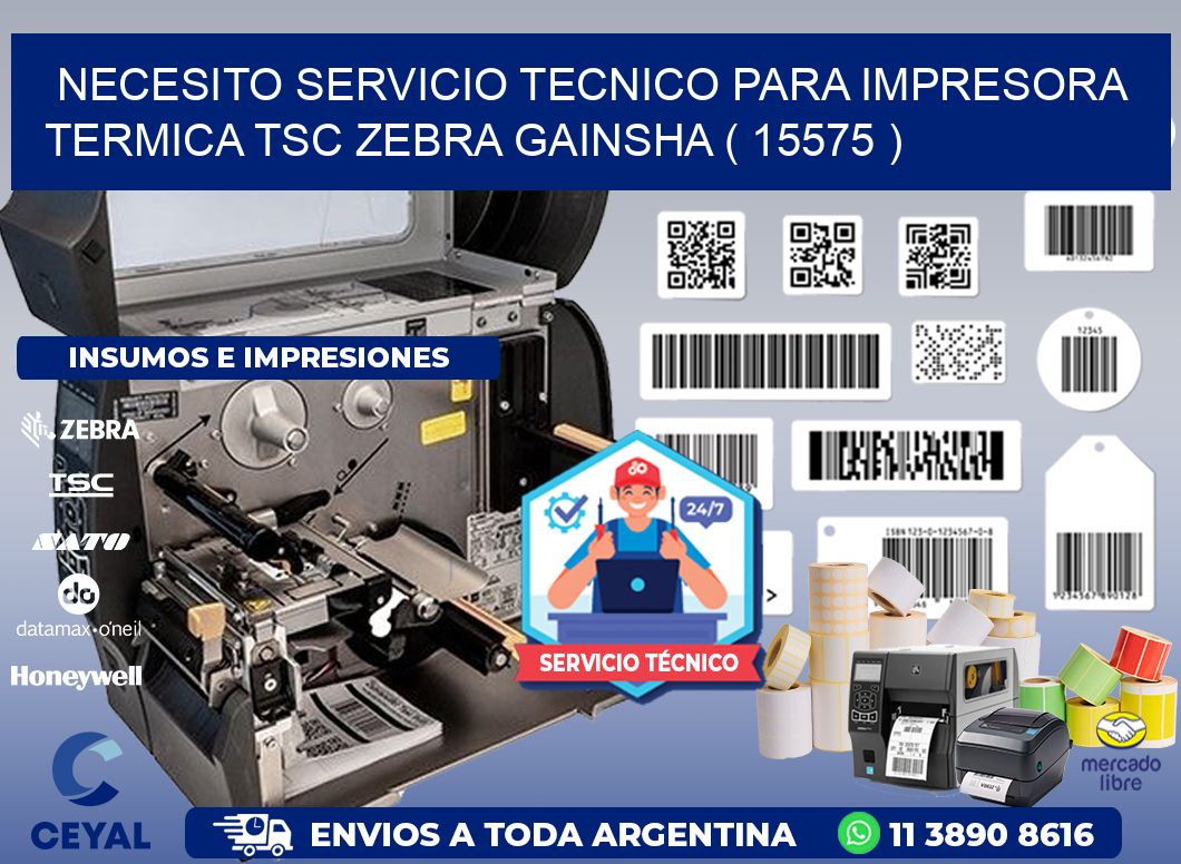 NECESITO SERVICIO TECNICO PARA IMPRESORA TERMICA TSC ZEBRA GAINSHA ( 15575 )
