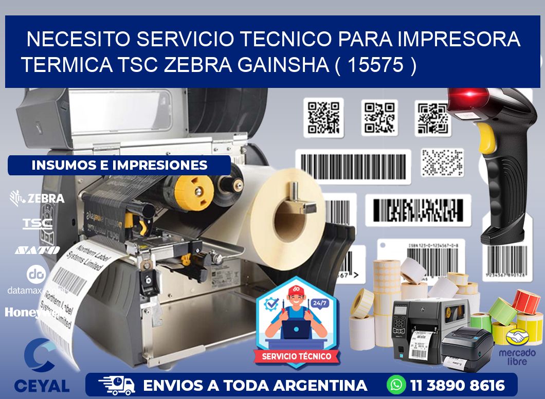 NECESITO SERVICIO TECNICO PARA IMPRESORA TERMICA TSC ZEBRA GAINSHA ( 15575 )