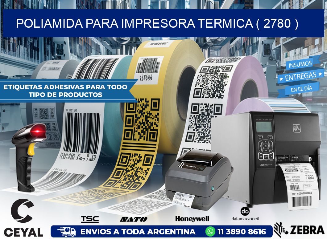 POLIAMIDA PARA IMPRESORA TERMICA ( 2780 )