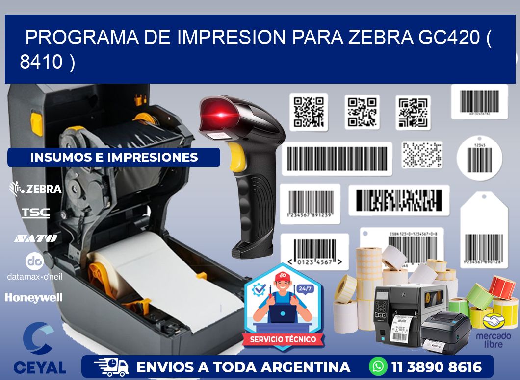PROGRAMA DE IMPRESION PARA ZEBRA GC420 ( 8410 )