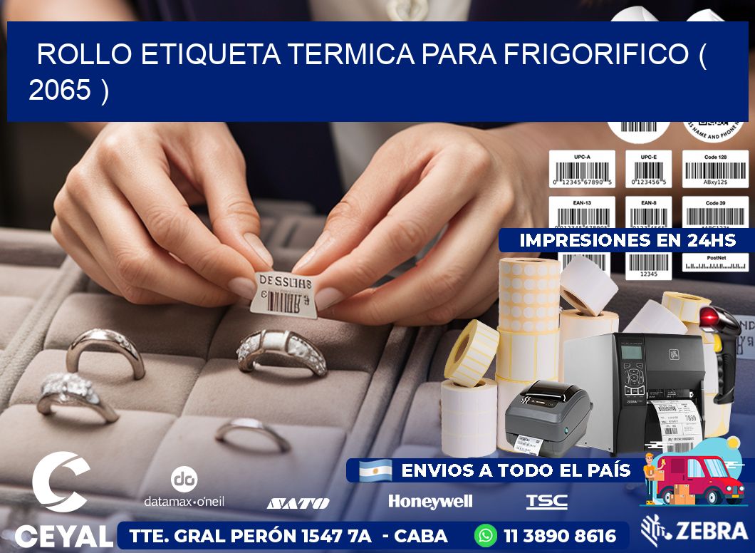 ROLLO ETIQUETA TERMICA PARA FRIGORIFICO ( 2065 )