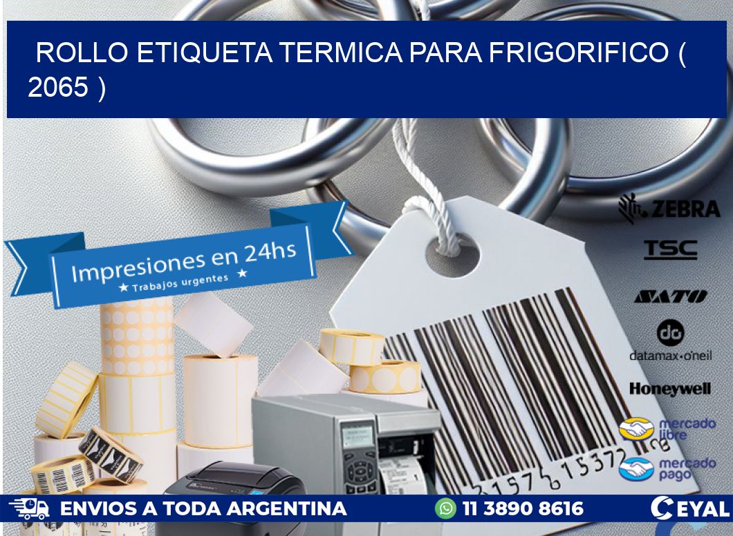 ROLLO ETIQUETA TERMICA PARA FRIGORIFICO ( 2065 )
