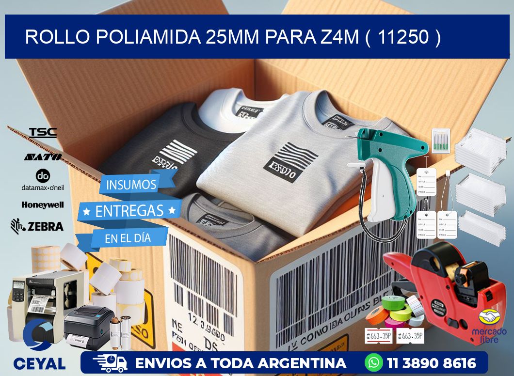 ROLLO POLIAMIDA 25MM PARA Z4M ( 11250 )