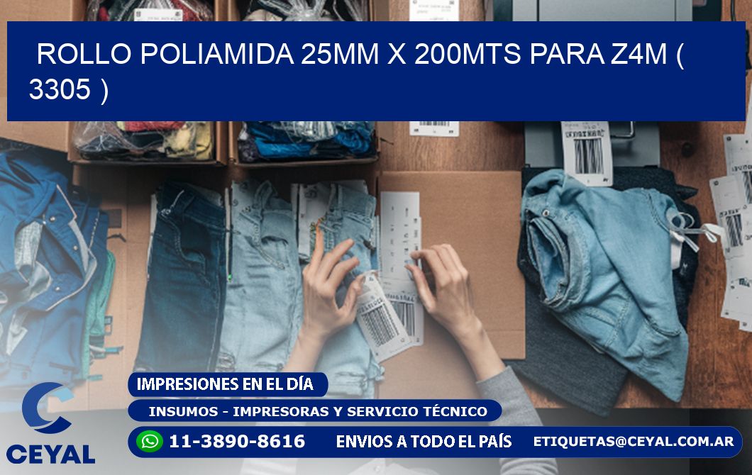 ROLLO POLIAMIDA 25MM X 200MTS PARA Z4M ( 3305 )