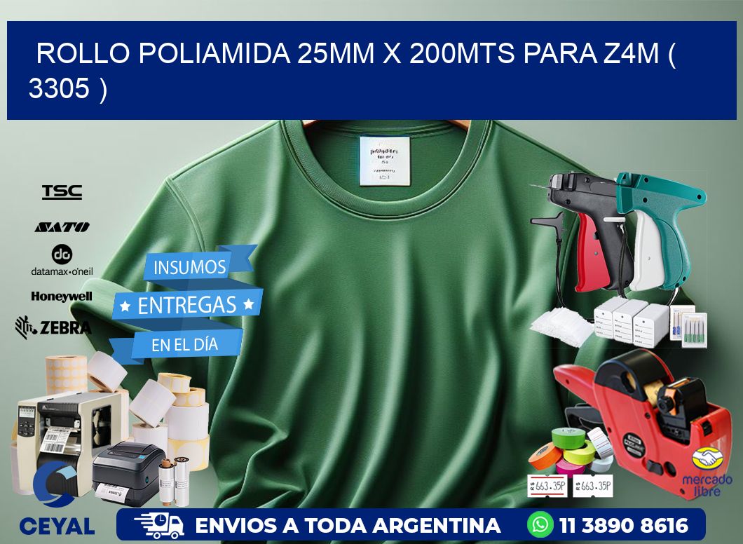 ROLLO POLIAMIDA 25MM X 200MTS PARA Z4M ( 3305 )