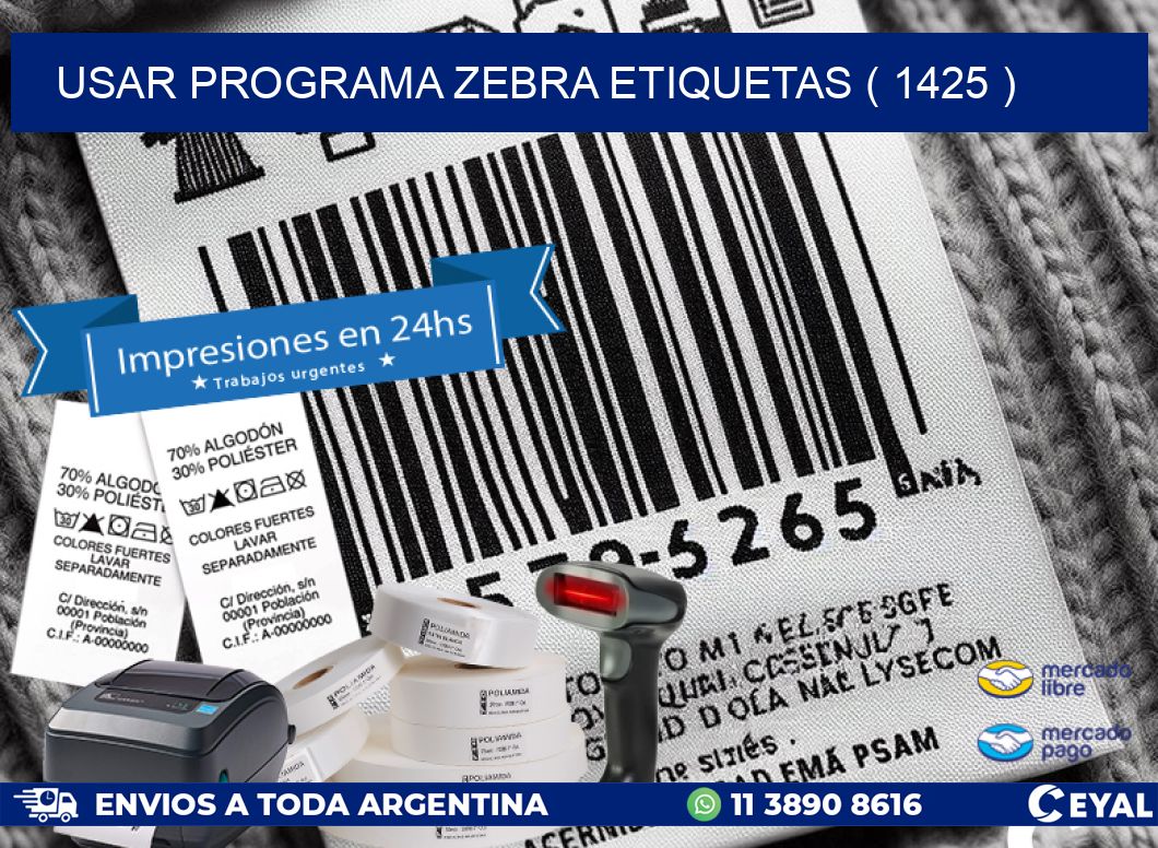 USAR PROGRAMA ZEBRA ETIQUETAS ( 1425 )