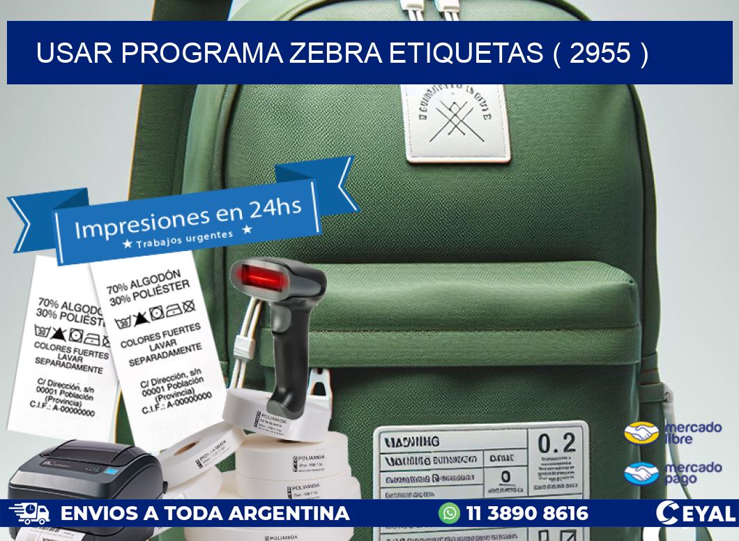 USAR PROGRAMA ZEBRA ETIQUETAS ( 2955 )