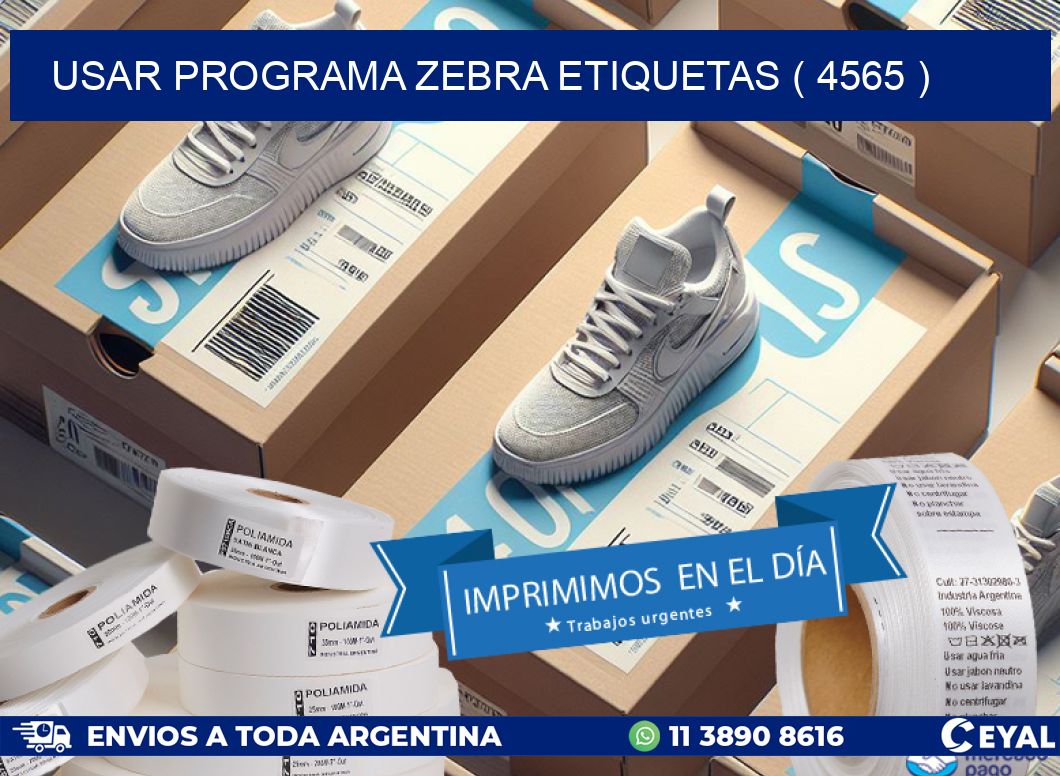 USAR PROGRAMA ZEBRA ETIQUETAS ( 4565 )