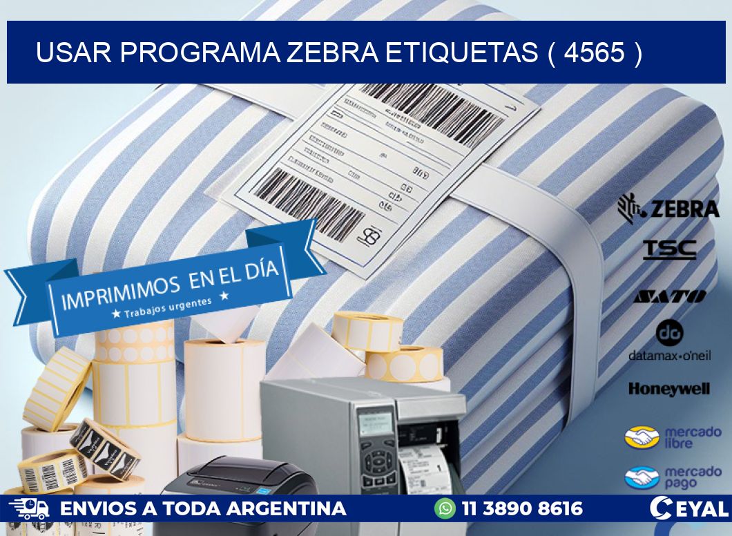 USAR PROGRAMA ZEBRA ETIQUETAS ( 4565 )