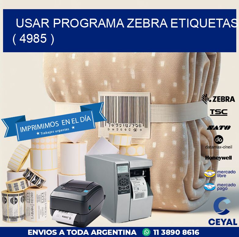 USAR PROGRAMA ZEBRA ETIQUETAS ( 4985 )