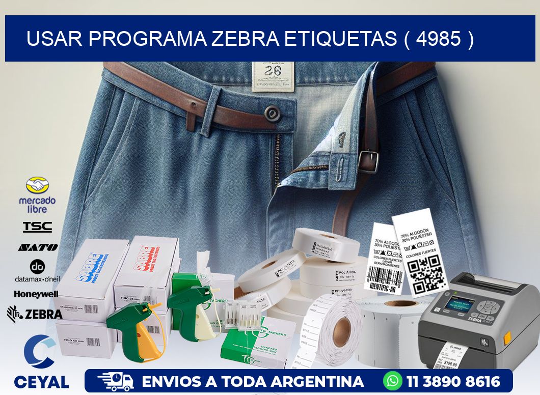 USAR PROGRAMA ZEBRA ETIQUETAS ( 4985 )