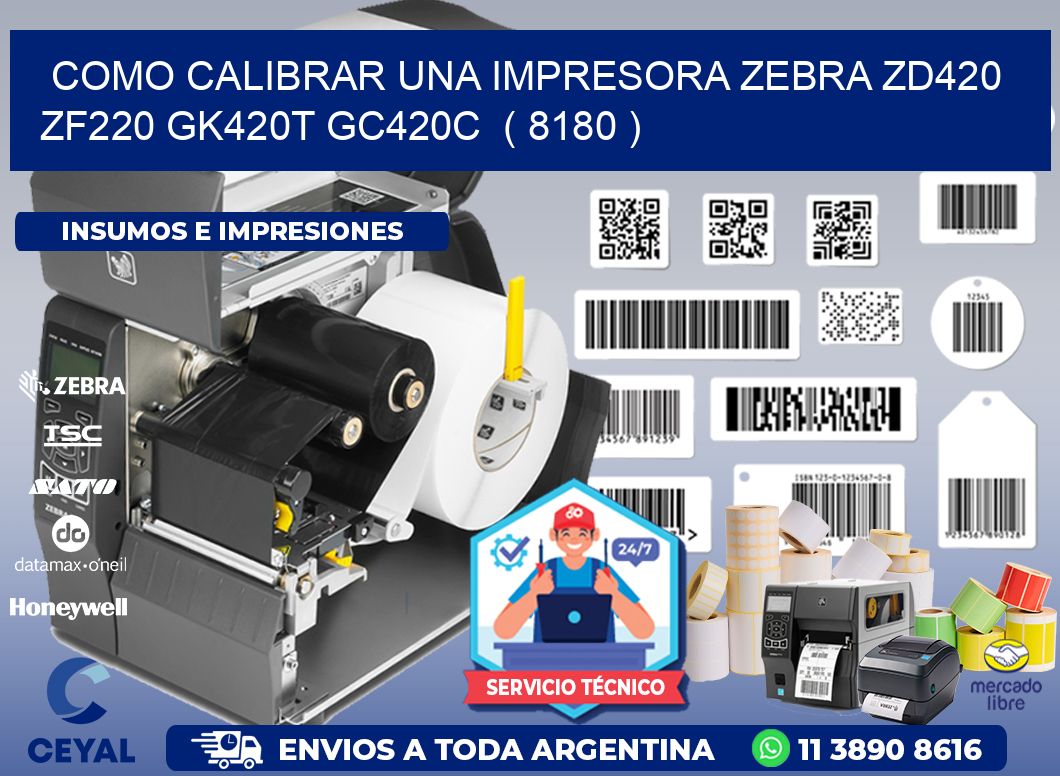 como calibrar una impresora zebra zd420 ZF220 GK420T GC420C ( 8180 )