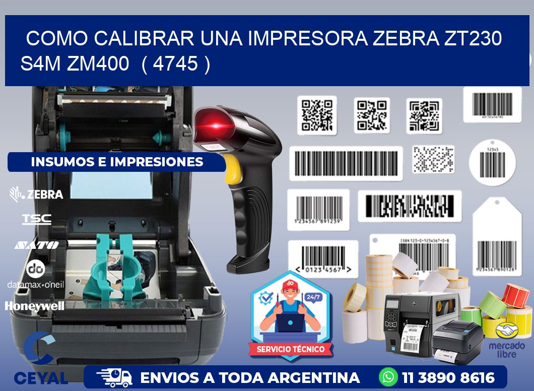 como calibrar una impresora zebra zt230 S4M ZM400  ( 4745 )