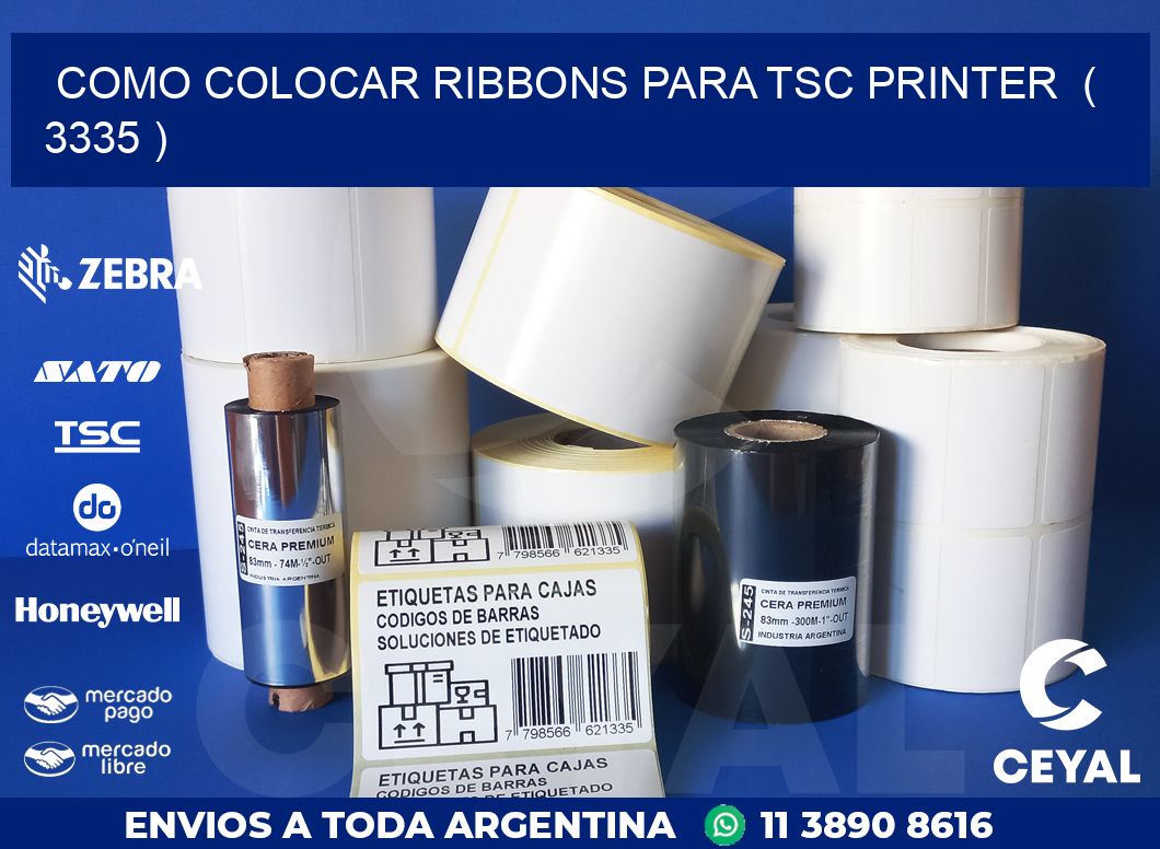COMO COLOCAR RIBBONS PARA TSC PRINTER  ( 3335 )