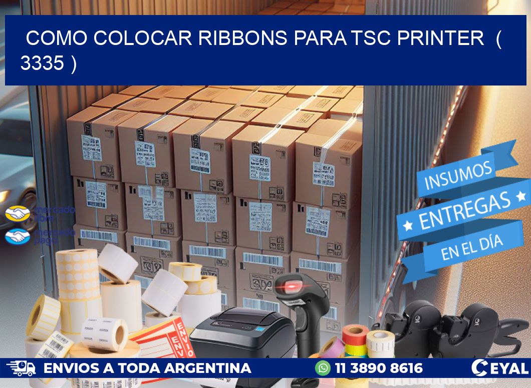 COMO COLOCAR RIBBONS PARA TSC PRINTER  ( 3335 )