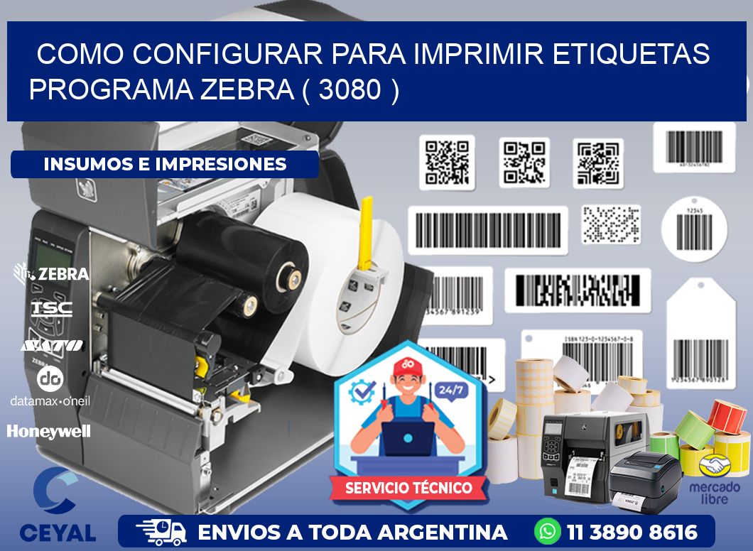 COMO CONFIGURAR PARA IMPRIMIR ETIQUETAS PROGRAMA ZEBRA ( 3080 )