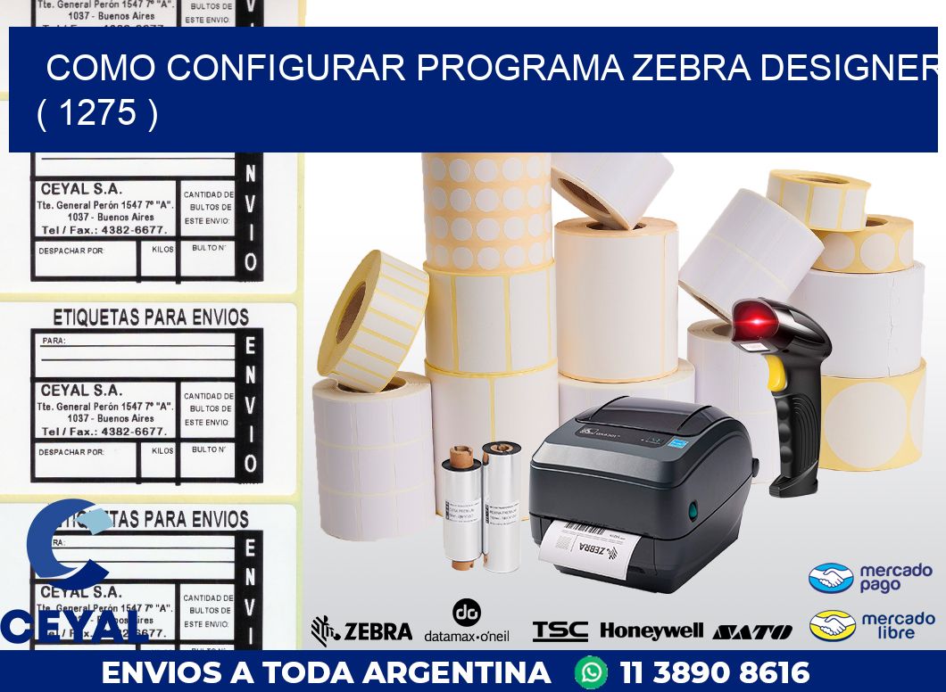 COMO CONFIGURAR PROGRAMA ZEBRA DESIGNER ( 1275 )