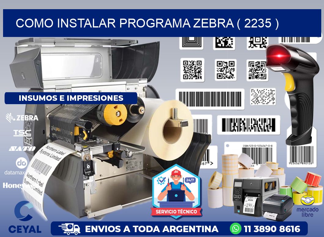 COMO INSTALAR PROGRAMA ZEBRA ( 2235 )