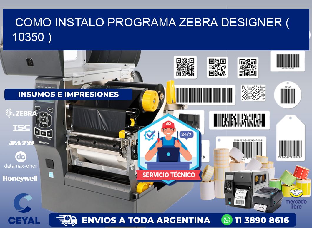 COMO INSTALO PROGRAMA ZEBRA DESIGNER ( 10350 )