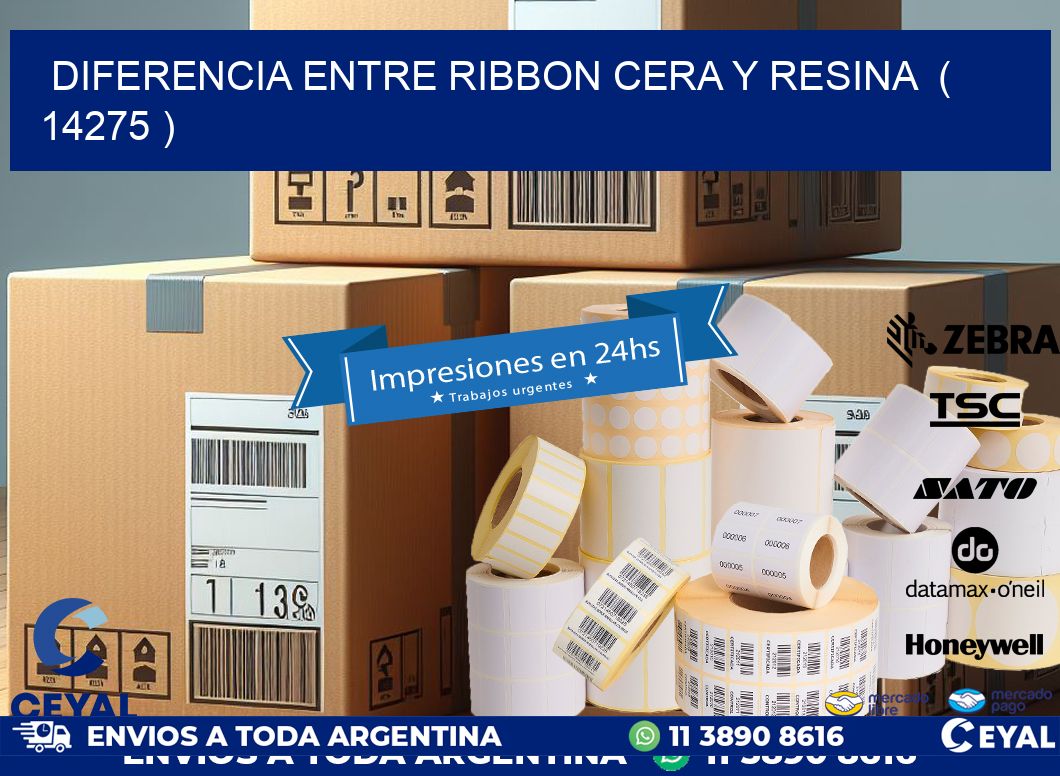 DIFERENCIA ENTRE RIBBON CERA Y RESINA  ( 14275 )