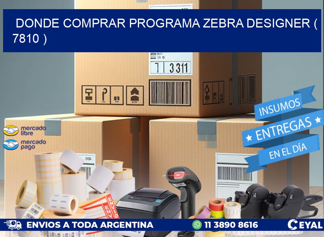DONDE COMPRAR PROGRAMA ZEBRA DESIGNER ( 7810 )