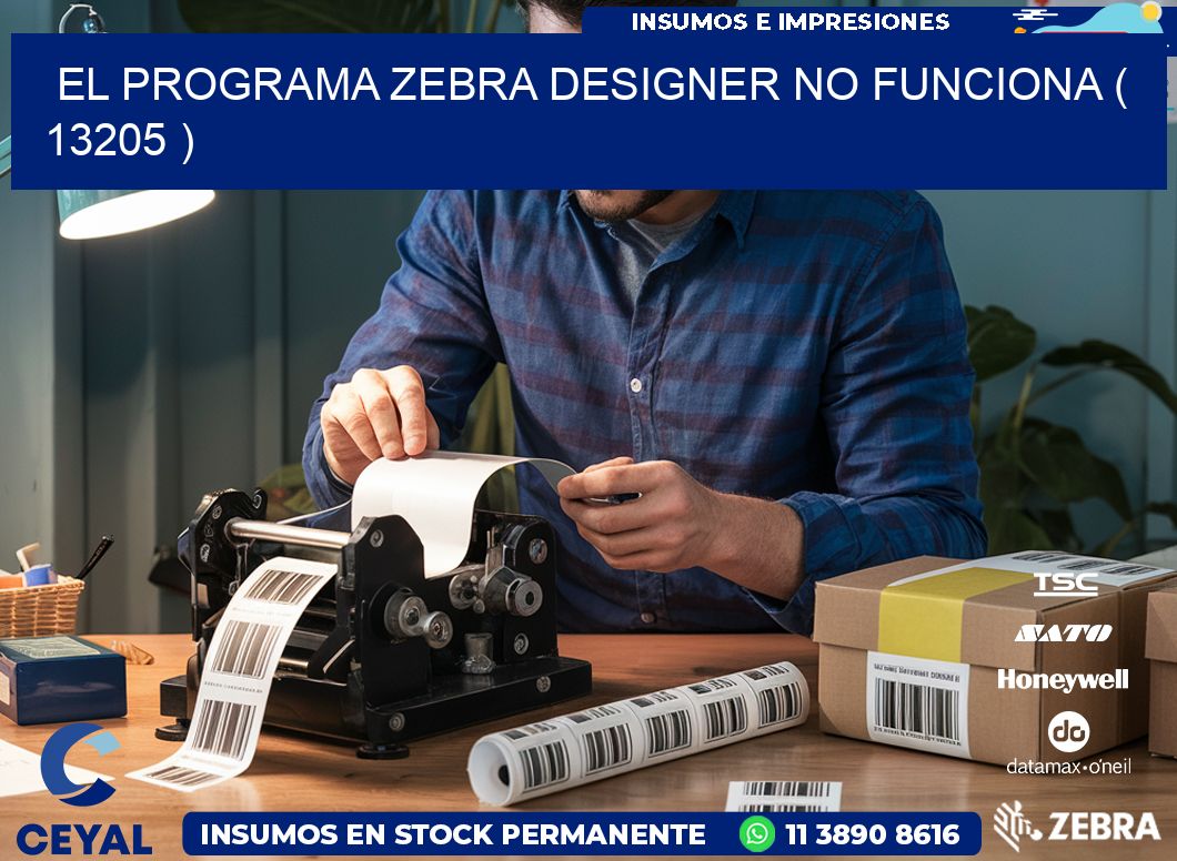 EL PROGRAMA ZEBRA DESIGNER NO FUNCIONA ( 13205 )